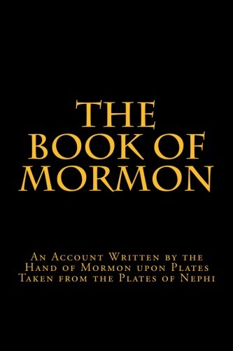 The Book of Mormon: An Account Written by the Hand of Mormon upon Plates Taken from the Plates of Nephi von CreateSpace Independent Publishing Platform