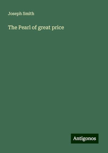 The Pearl of great price von Antigonos Verlag