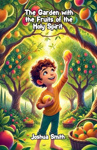 The Garden with the Fruits of the Holy Spirit von Bright Minds Books