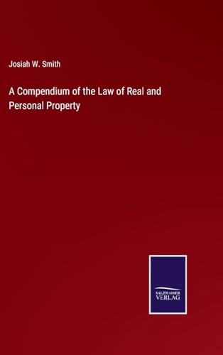 A Compendium of the Law of Real and Personal Property von Salzwasser Verlag