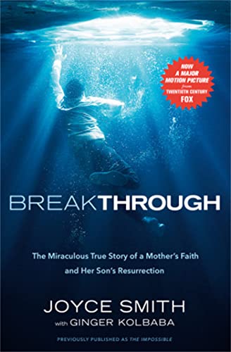 Breakthrough: The Miraculous True Story of a Mother's Faith and Her Child's Resurrection