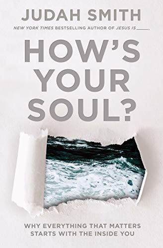 How's Your Soul?: Why Everything That Matters Starts with the Inside You von HarperCollins