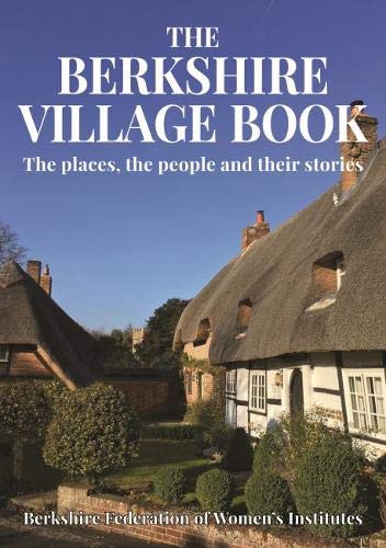 Berkshire Village Book: The places, the people and their stories von Countryside Books