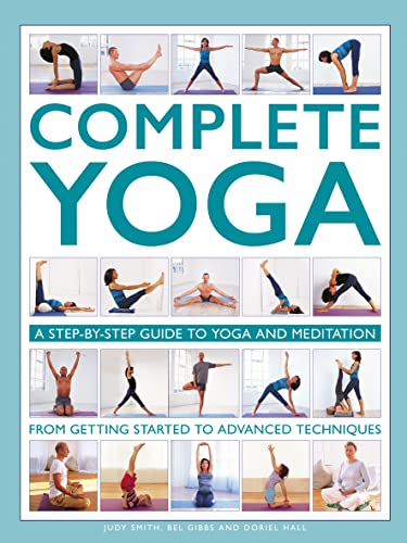 Complete Yoga: A Step-By-Step Guide to Yoga and Meditation from Getting Started to Advanced Techniques von Lorenz Books