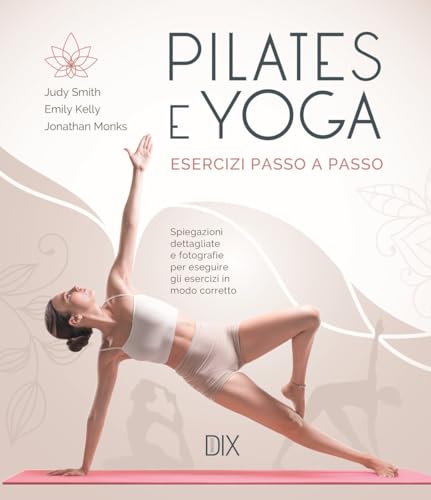 Pilates e yoga. Esercizi passo a passo Pilates e yoga. Esercizi passo a passo von Dix