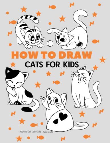 Anyone Can Draw Cats: Easy Step-by-Step Drawing Tutorial for Kids, Teens, and Beginners How to Learn to Draw Cats Book 1 (Aspiring artist's guide, Band 2) von Independently published