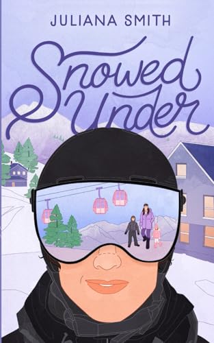 Snowed Under (Aspen Peaks Series, Band 2) von Independently published