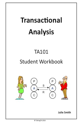 Transactional Analysis: TA101 Student Workbook Transactional Analysis: TA101 Student Workbook von Independently published