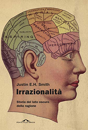 Irrazionalità. Storia del lato oscuro della ragione (Saggi) von SAGGI