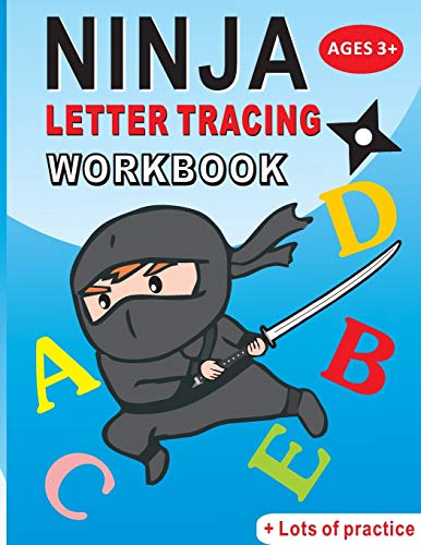 Ninja Letter Tracing Workbook: Alphabet Handwriting Practice workbook for kids: Preschool writing Workbook for Pre K and Kindergarten Ages 3-5. ABC print handwriting book