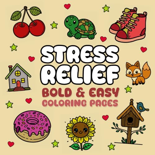 Stress Relief | Coloring Book for Adults & Kids: Bold & Easy big Designs for Relaxation: Featuring Animals, Flowers, Food, Cute Things and many more (Kids | Coloring Books) von Independently published