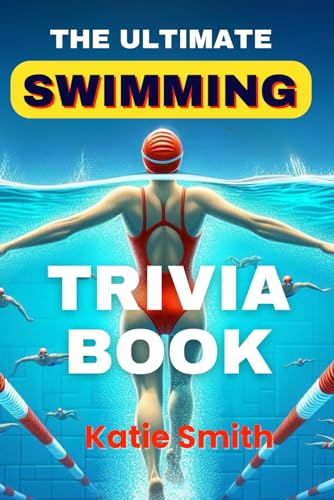 The Ultimate Swimming Trivia Book von Independently published