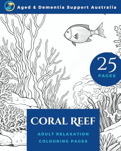 25 PAGE CORAL REEF RELAXATION COLOURING IN BOOK FOR ADULTS: AGED & DEMENTIA SUPPORT STORE von Independently published