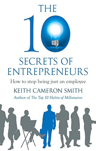 The 10 Secrets of Entrepreneurs: How to stop being just an employee von Piatkus