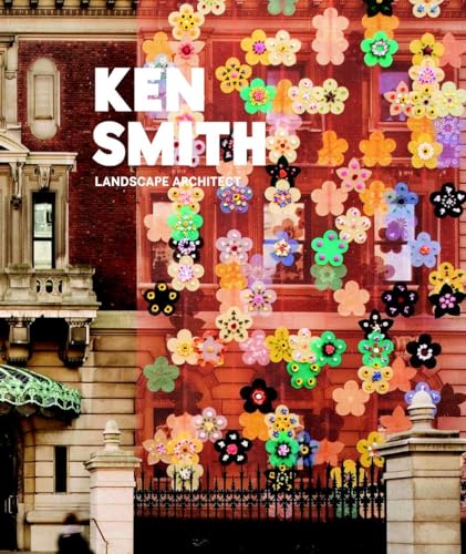 Ken Smith: Landscape Architect Ken Smith: Landscape Architect