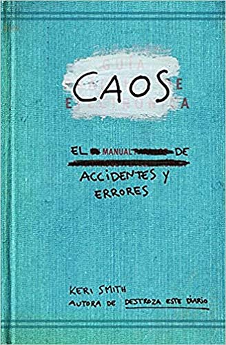 Caos : el manual de accidentes y errores (Libros Singulares) von Ediciones Paidós
