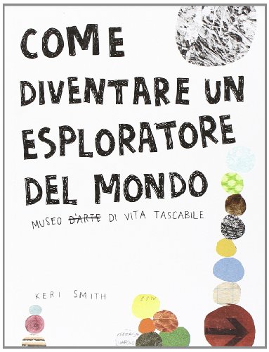Come diventare un esploratore del mondo von CORRAINI