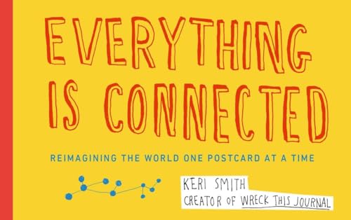 Everything Is Connected: Reimagining the World One Postcard at a Time Everything Is Connected: Reimagining the World One Postcard at a Time
