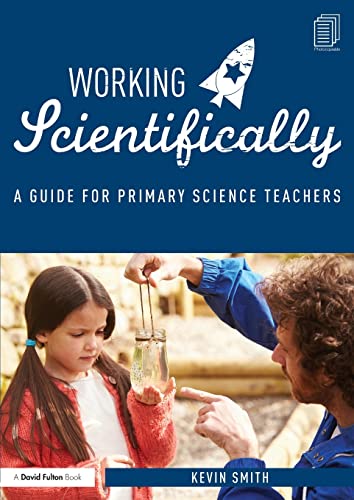 Working Scientifically: A Guide for Primary Science Teachers von Routledge