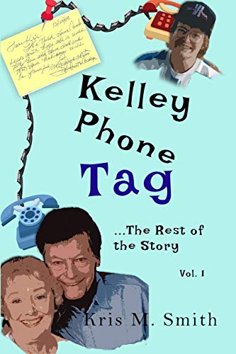 Kelley Phone Tag: The Rest of the Story