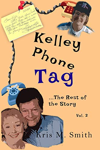 Kelley Phone Tag: The Rest of the Story