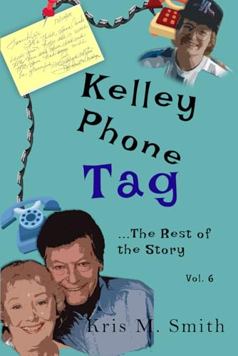 Kelley Phone Tag: The Rest of the Story von Independently published