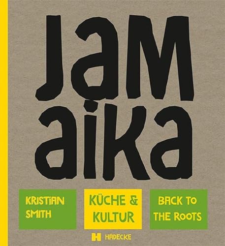 Jamaika: Küche & Kultur – to the roots