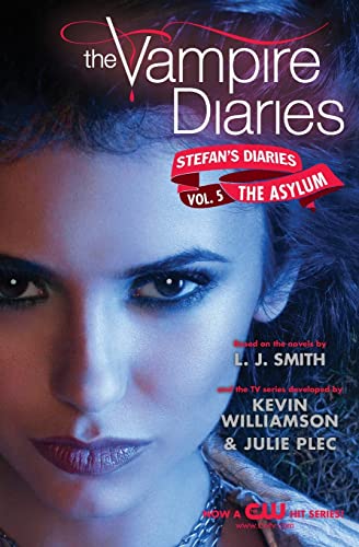 The Vampire Diaries: Stefan's Diaries #5: The Asylum: Stefan's Diaries #5: The Asylum, The