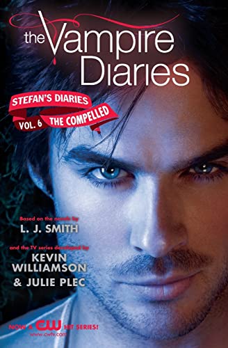 The Vampire Diaries: Stefan's Diaries #6: The Compelled: Stefan's Diaries #6: The Compelled, The