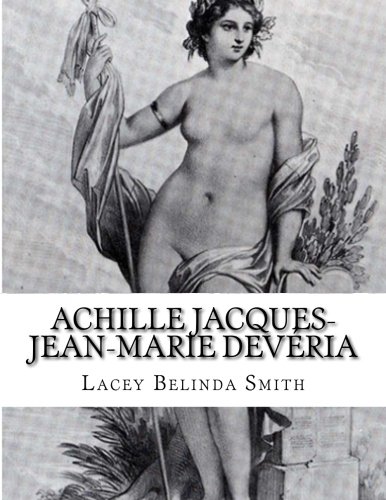 Achille Jacques-Jean-Marie Devéria von CreateSpace Independent Publishing Platform