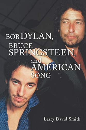 Bob Dylan, Bruce Springsteen, and American Song von Bloomsbury