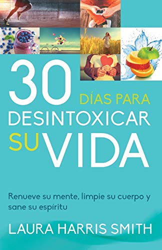 30 Días para desintoxicar su vida