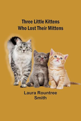 Three little kittens who lost their mittens von Alpha Edition