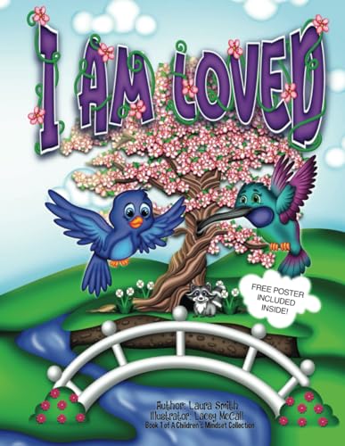 I Am Loved: Hope the Hummingbird and Bluebird's Journey (Children's Mindset Collection, Band 10)