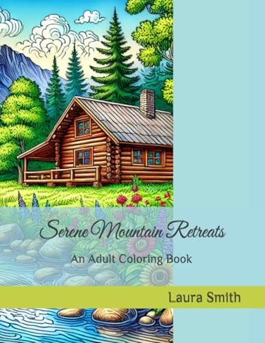 Serene Mountain Retreats: An Adult Coloring Book von Independently published