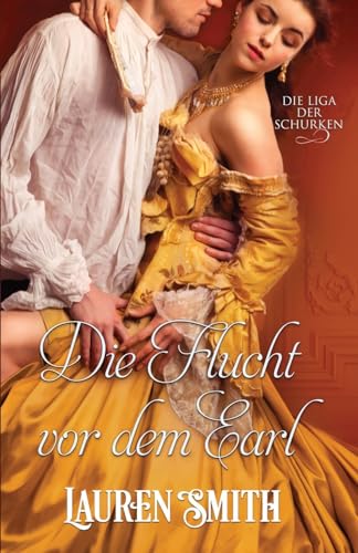 Die Flucht vor dem Earl (Die Liga der Schurken, Band 16) von Lauren Smith