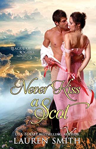 Never Kiss a Scot (The League of Rogues, Band 10) von Lauren Smith