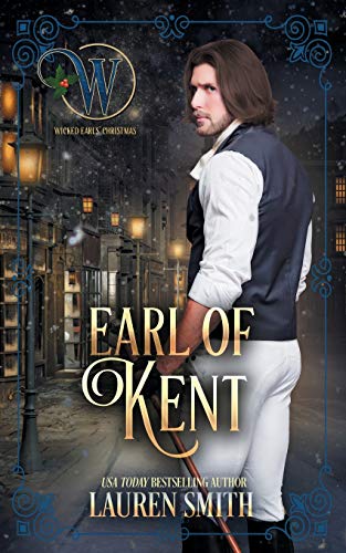 The Earl of Kent: The Wicked Earls' Club Book 13 (The League of Rogues, Band 11)