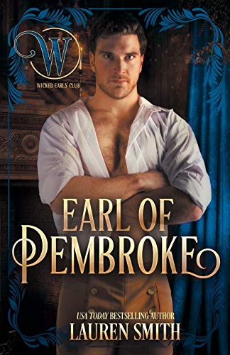 The Earl of Pembroke: The Wicked Earls' Club (The League of Rogues, Band 7)