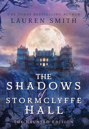 The Shadows of Stormclyffe Hall: The Haunted Edition The Shadows of Stormclyffe Hall: The Haunted Edition