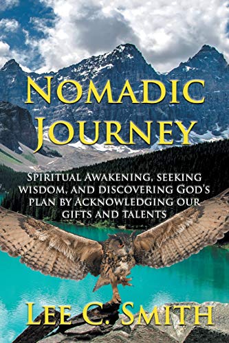 Nomadic Journey: Spiritual Awakening, Seeking Wisdom, and Discovering God's Plan by Acknowledging Our Gifts and Talents von Balboa Press