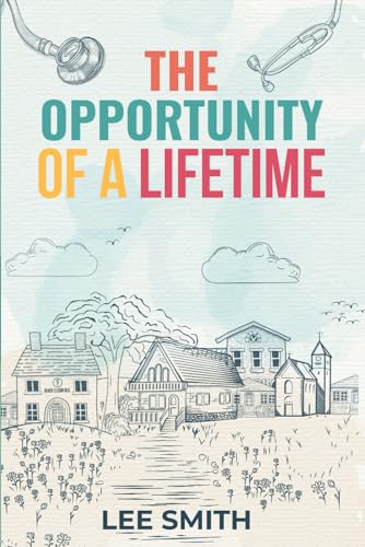 The Opportunity Of A Lifetime (The Opportunity Series, Band 1) von Independently published