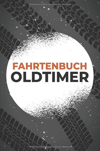 Fahrtenbuch Oldtimer: Notizbuch für Oldtimerfahrten von Independently published