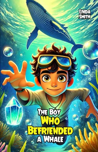 The Boy Who Befriended a Whale von Independently published