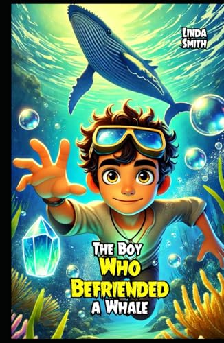 The Boy Who Befriended a Whale von Independently published