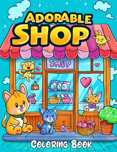 Adorable Shop Coloring Book: A Vibrant Escape into a World of Colorful Delights Adorable Shop Coloring Book: A Vibrant Escape into a World of Colorful Delights von Independently published