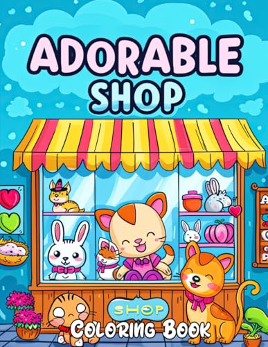 Adorable Shop Coloring Book: Discover the Magic of a Charming Market in Every Page Adorable Shop Coloring Book: Discover the Magic of a Charming Market in Every Page von Independently published