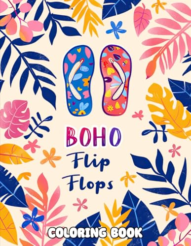 Boho Flip Flops Coloring Book: Relax and Unwind with 50 Easy-to-Color Bohemian Sandal Designs, Each Page 8.5x11 Inches Boho Flip Flops Coloring Book: Relax and Unwind with 50 Easy-to-Color Bohemian Sandal Designs, Each Page 8.5x11 Inches von Independently published