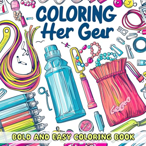 Coloring Her Gear Bold and Easy Coloring Book: Discover a World of Style with this Bold and Easy Coloring Book for All Ages Coloring Her Gear Bold and Easy Coloring Book: Discover a World of Style with this Bold and Easy Coloring Book for All Ages von Independently published