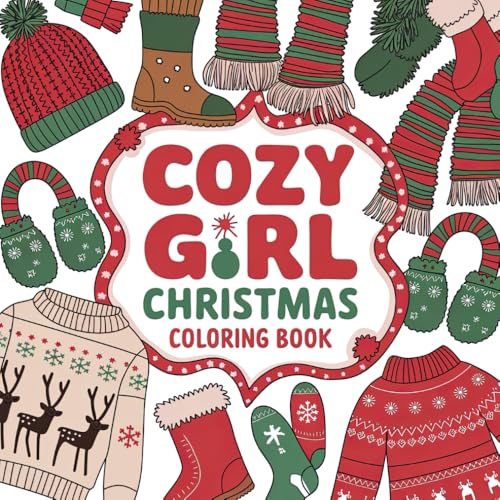 Cozy Girl Christmas Coloring Book: Whimsical Holiday Fun with Cozy Girls and Christmas Scenes Cozy Girl Christmas Coloring Book: Whimsical Holiday Fun with Cozy Girls and Christmas Scenes von Independently published